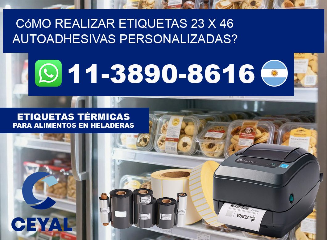 Cómo realizar etiquetas 23 x 46 autoadhesivas personalizadas?