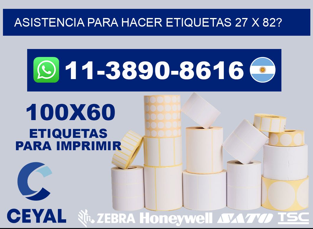 asistencia para hacer etiquetas 27 x 82?