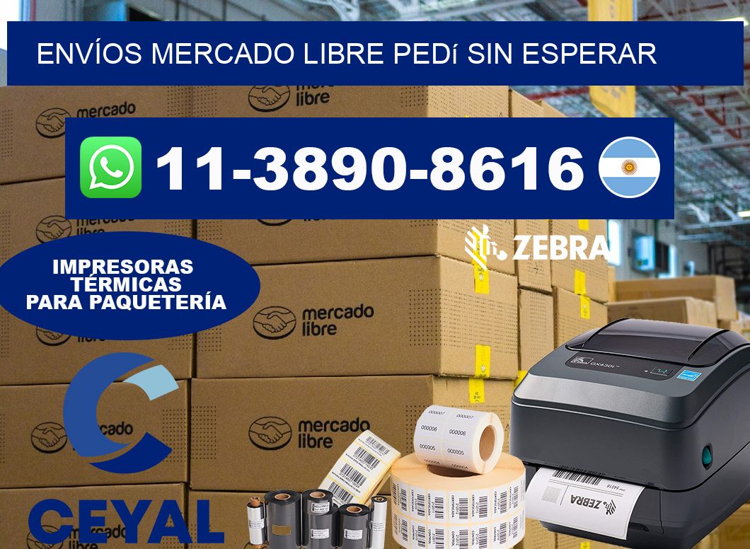 ENVÍOS MERCADO LIBRE Pedí sin esperar