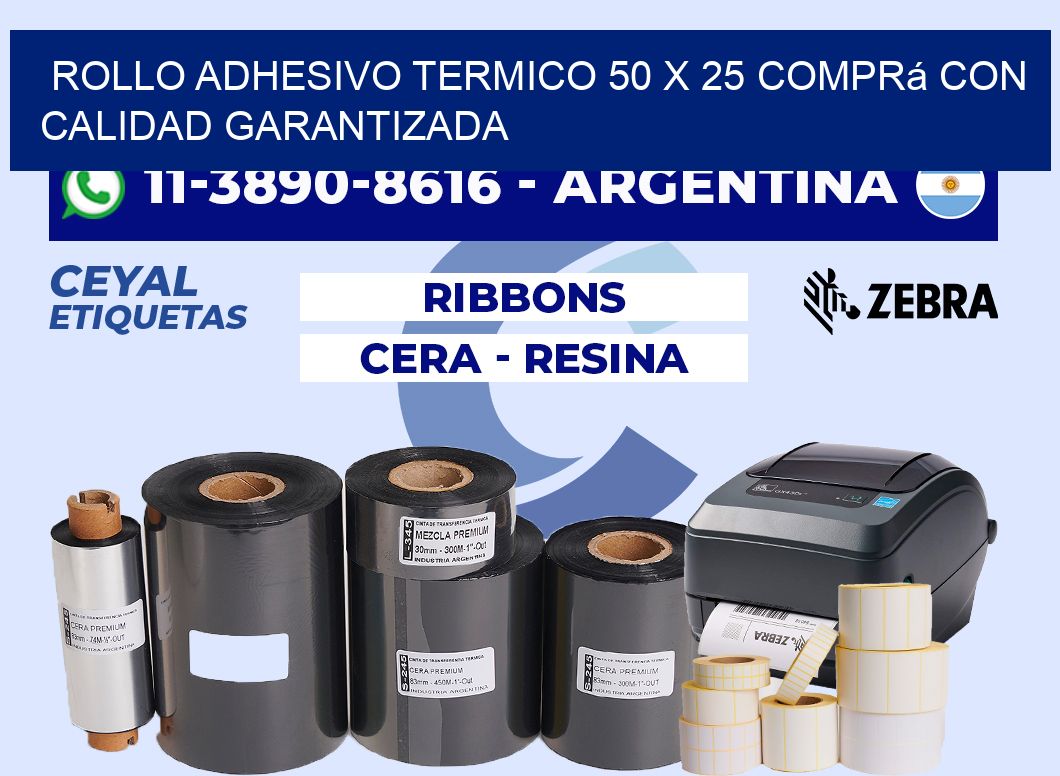 ROLLO ADHESIVO TERMICO 50 X 25 Comprá con calidad garantizada
