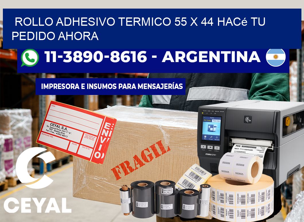 ROLLO ADHESIVO TERMICO 55 x 44 Hacé tu pedido ahora
