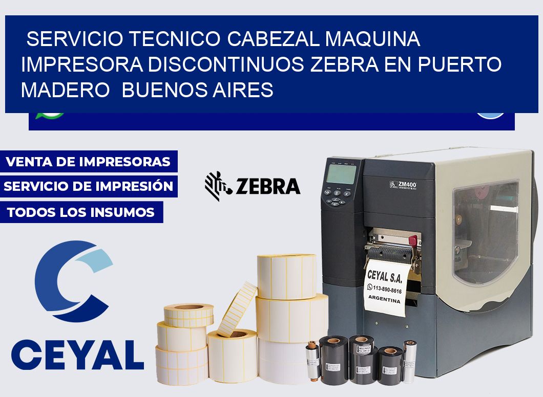 servicio tecnico cabezal Maquina impresora discontinuos zebra en Puerto Madero  Buenos Aires