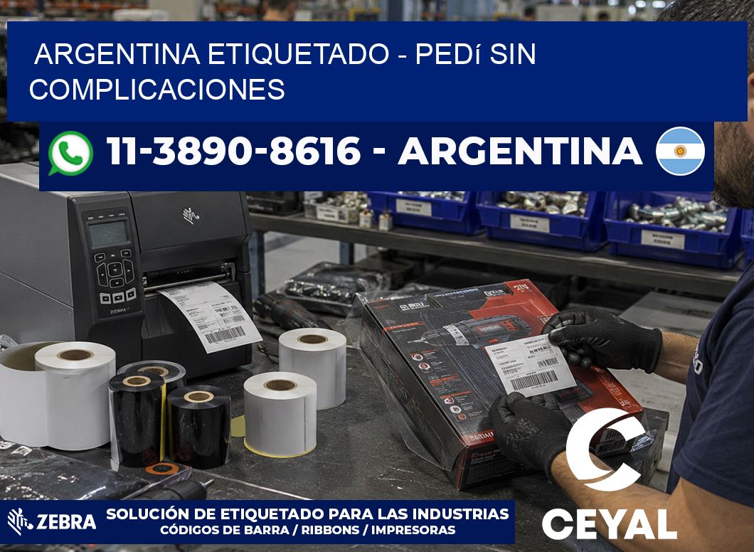 ARGENTINA ETIQUETADO - Pedí sin complicaciones