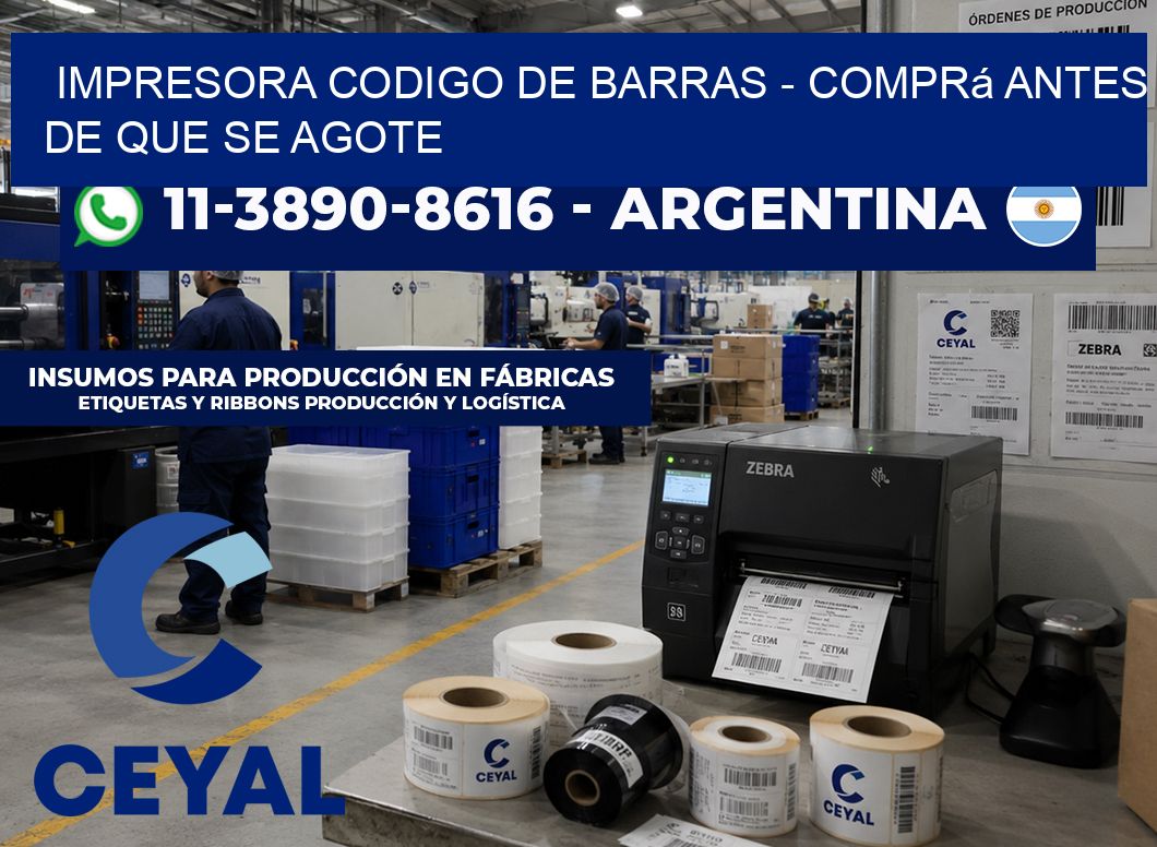 IMPRESORA CODIGO DE BARRAS - Comprá antes de que se agote