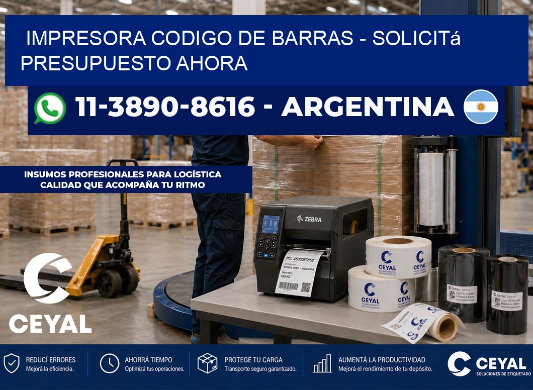 IMPRESORA CODIGO DE BARRAS - Solicitá presupuesto ahora