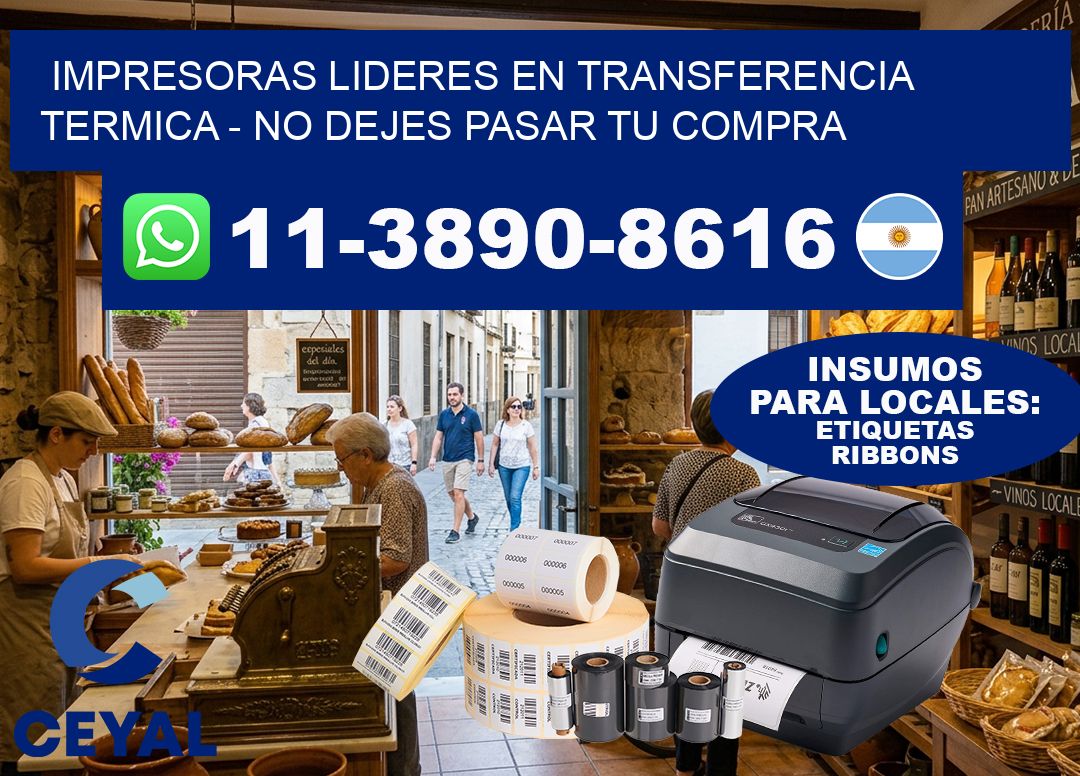 IMPRESORAS LIDERES EN TRANSFERENCIA TERMICA – No dejes pasar tu compra