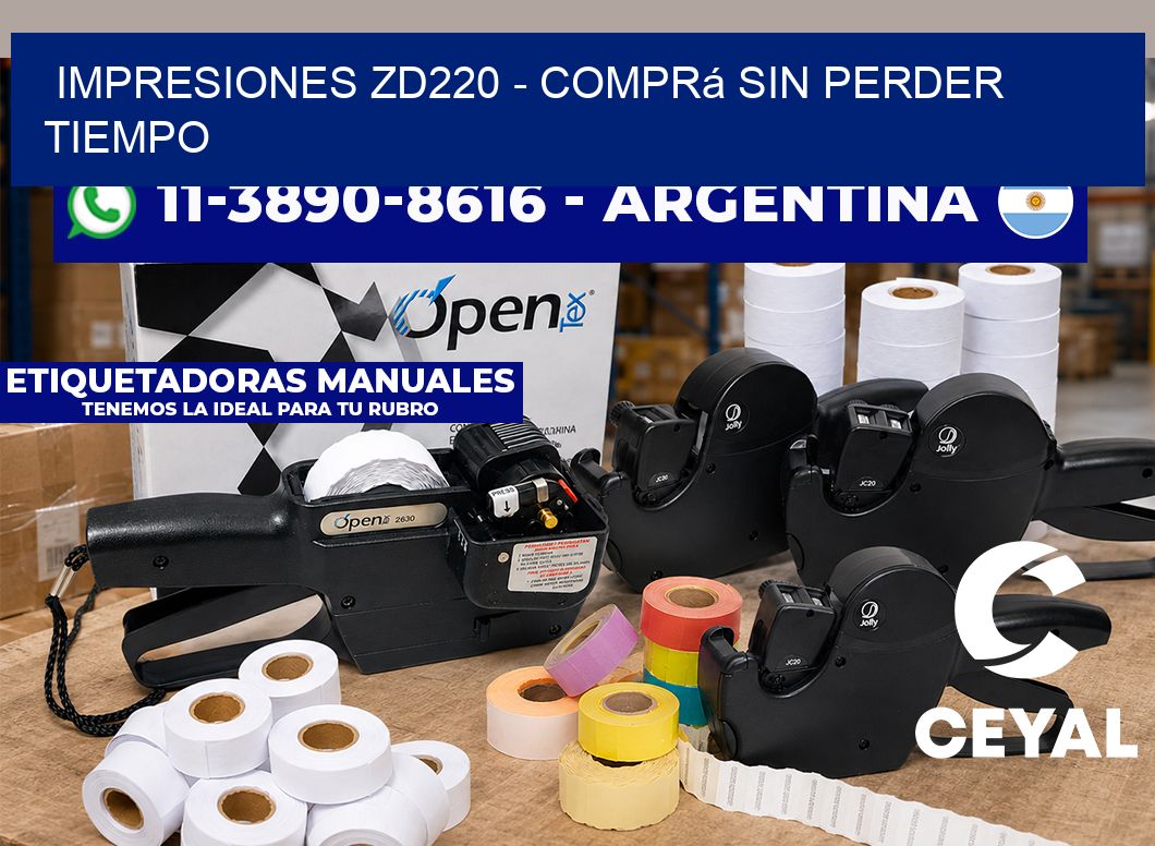 Impresiones ZD220 - Comprá sin perder tiempo