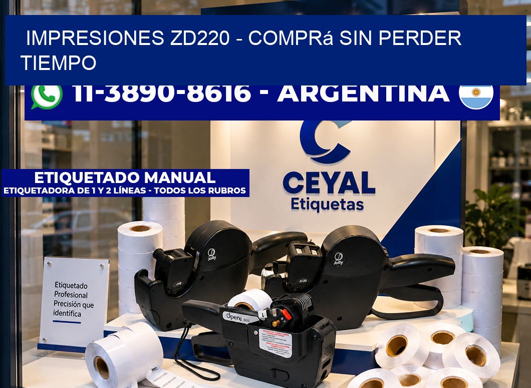 Impresiones ZD220 - Comprá sin perder tiempo